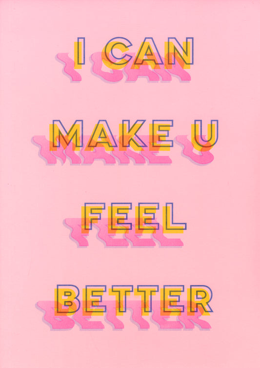 Ellietype | I Can Make U Feel Better | Risograph Print